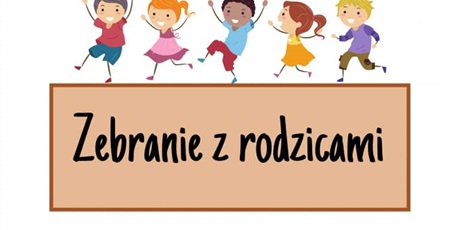 Powiększ grafikę: zebranie-dla-rodzicow-dzieci-nowo-przyjetych-687284.jpg